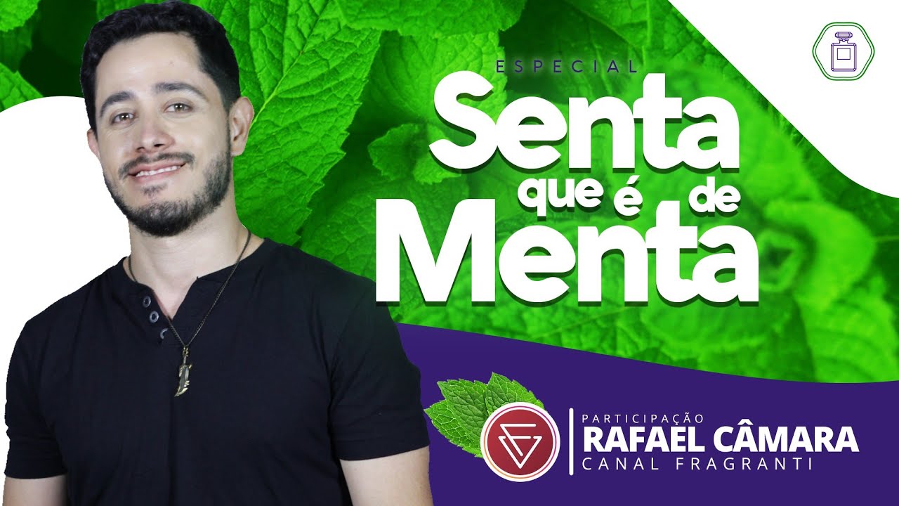 Perfumes de menta Indispensáveis - Feat. Rafael Câmara (Canal Fragrantti)