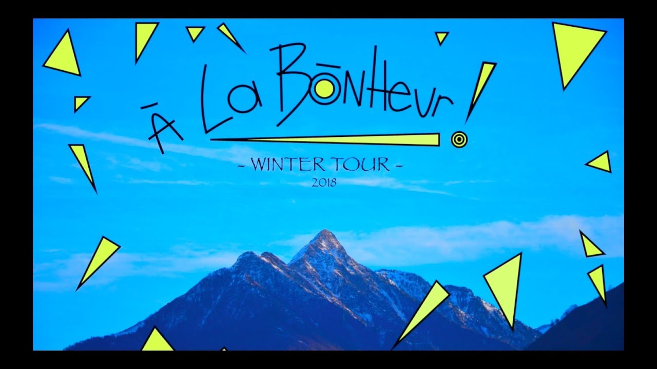 À LA BONHEUR ! - Winter Tour 2018
