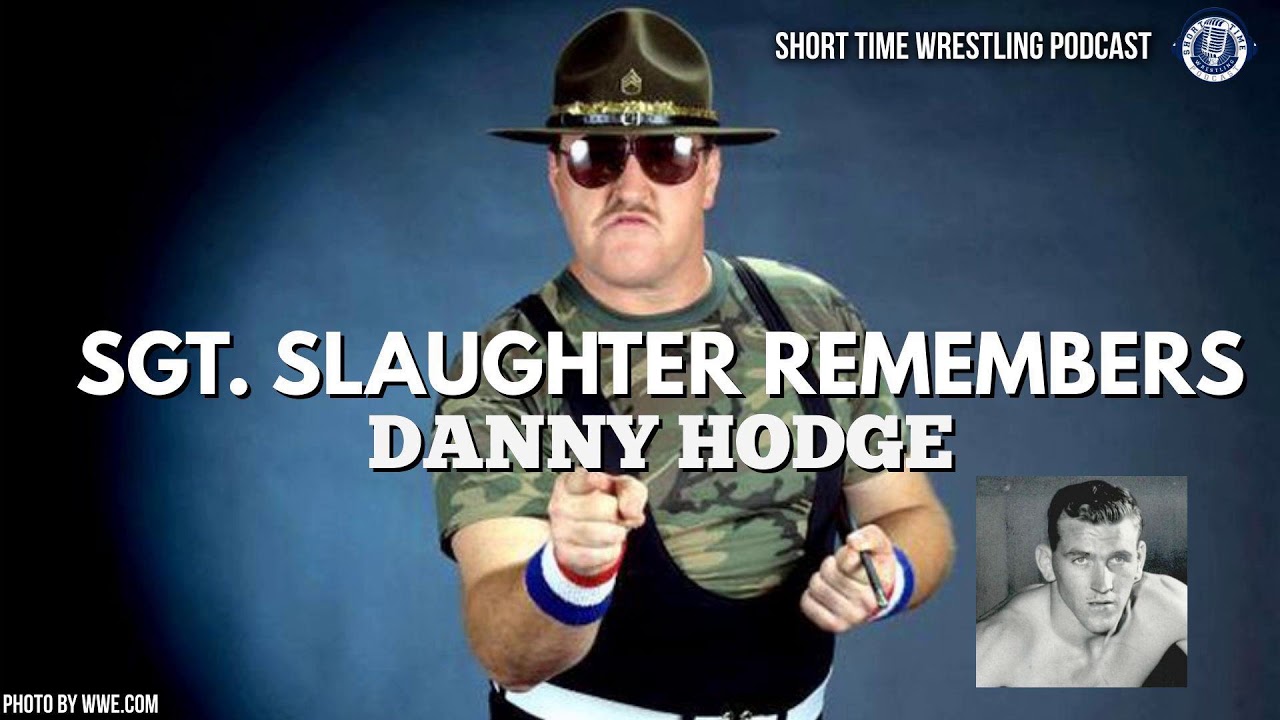 In his own words, Sgt. Slaughter on the late Danny Hodge