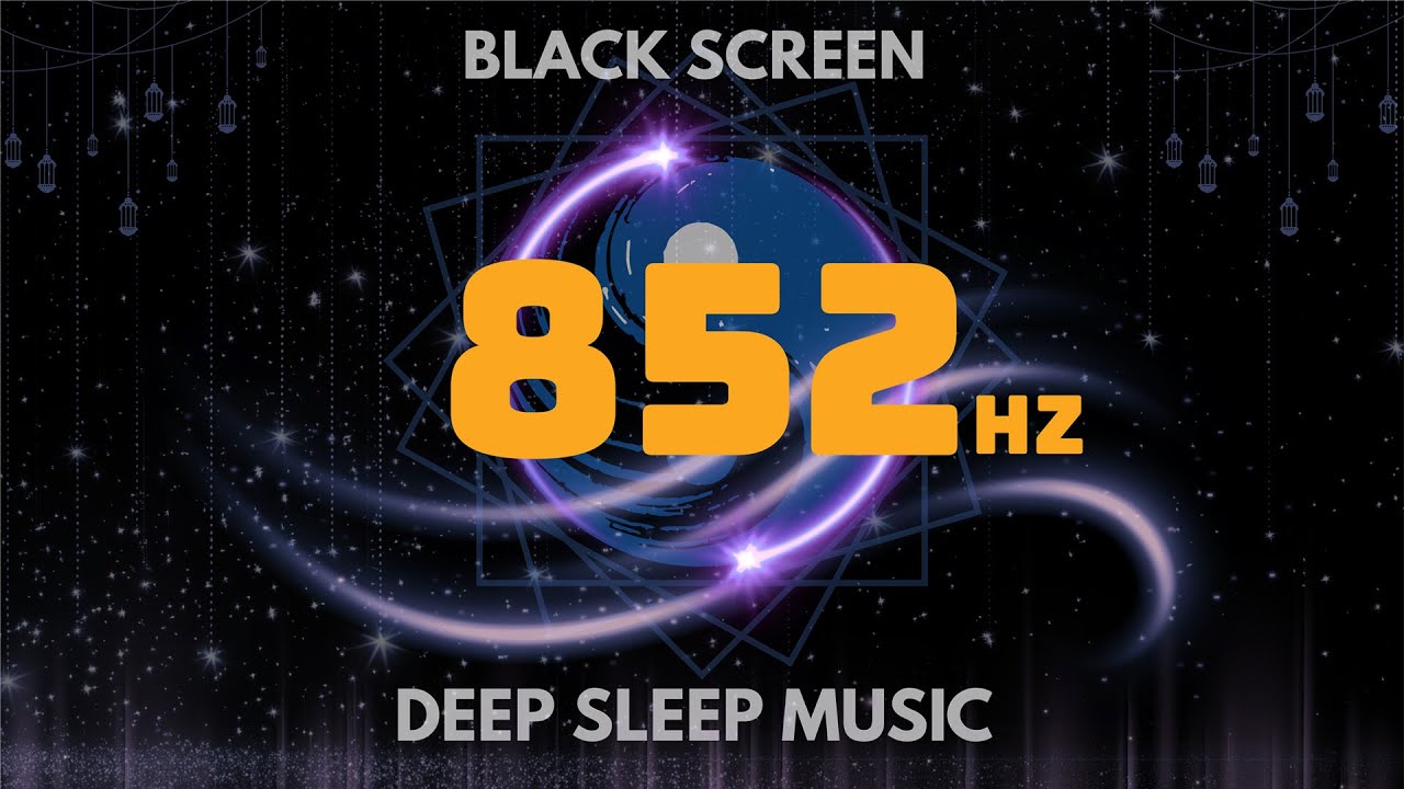 BLACK SCREEN SLEEP MUSIC | 852Hz Healing Frequency for Restful Sleep and Inner Peace