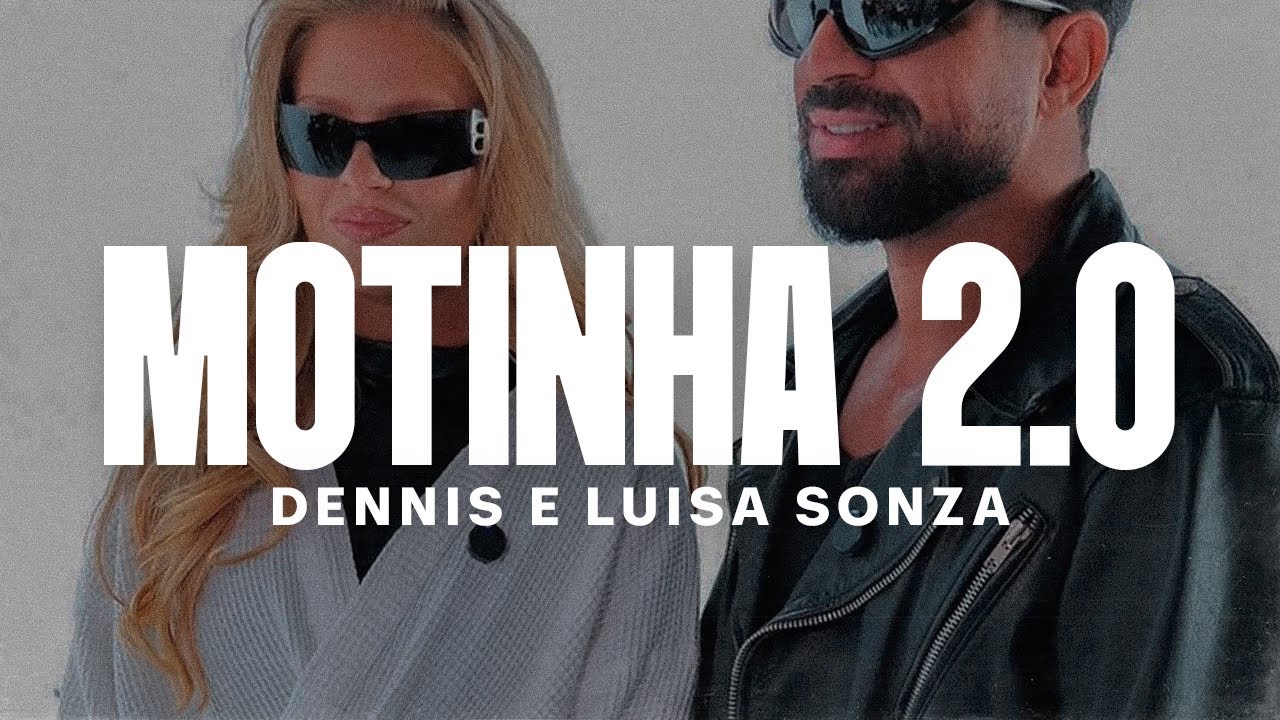 Dennis e Luísa Sonza - MOTINHA 2.0 (Letra + Lyrics)