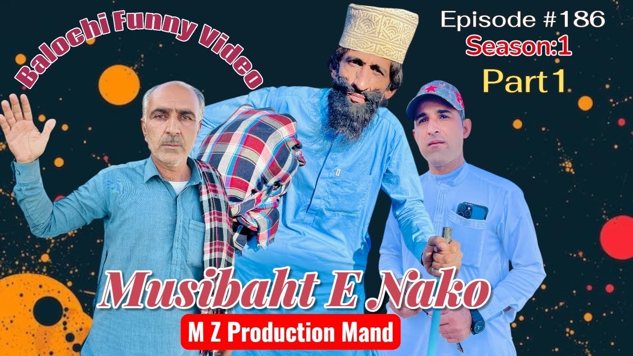 MUSIBAHT E NAKO| Balochi Funny Drama|season 1 Part 1|Episode #186|2026