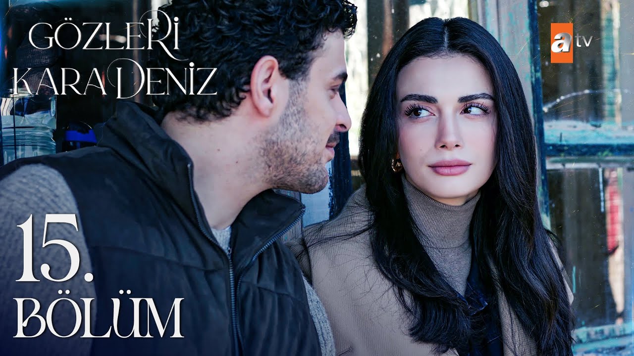 Gözleri KaraDeniz 15. Bölüm @atvturkiye