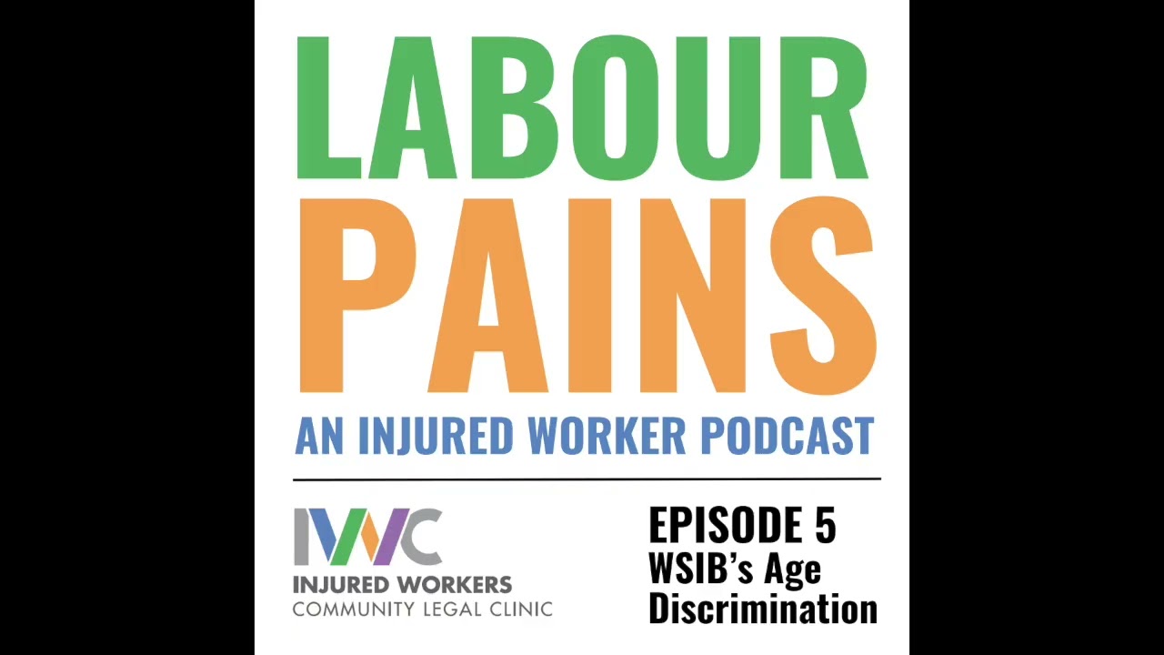 Labour Pains: An Injured Worker Podcast • Episode 5 • WSIB's Age Discrimination