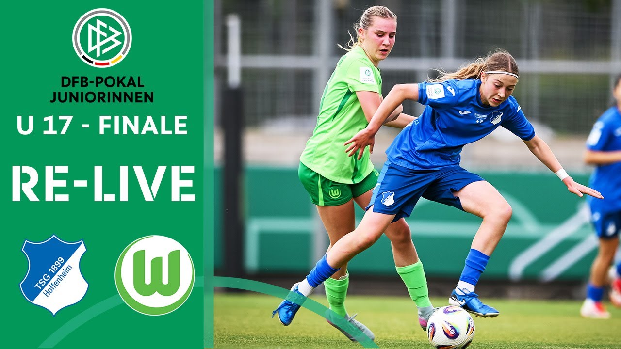 TSG Hoffenheim U 17 vs. VfL Wolfsburg U 17 | RE-LIVE | U 17 DFB-Pokalfinale der Frauen