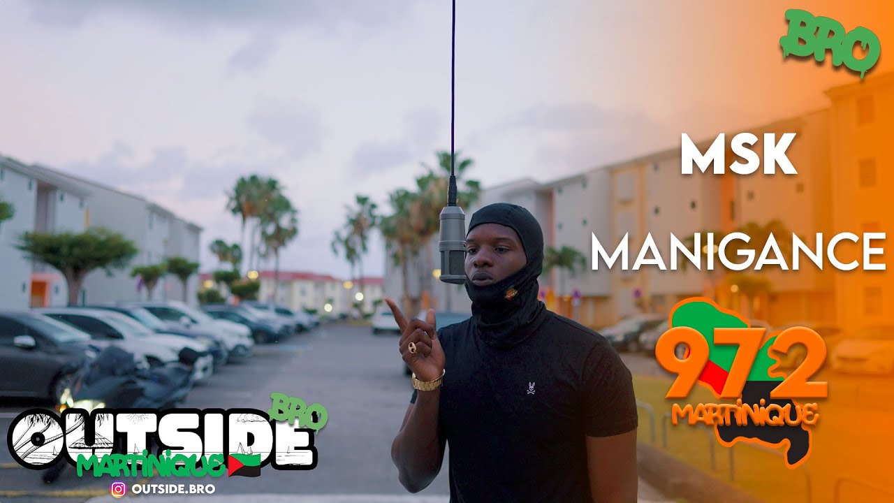 MSK - Manigance | Outside Bro [Martinique]🇲🇶