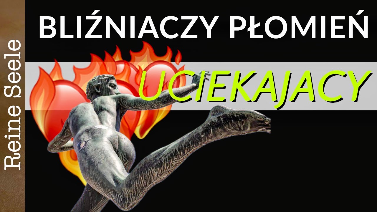 Bliźniaczy Płomień: dlaczego ucieka!?