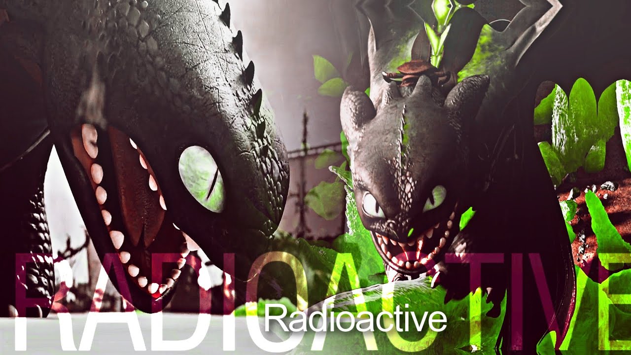 Httyd // Radioactive