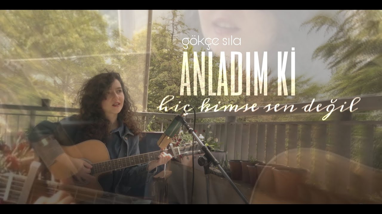 Gökçe Sıla - Anladım ki (Leman Sam cover)
