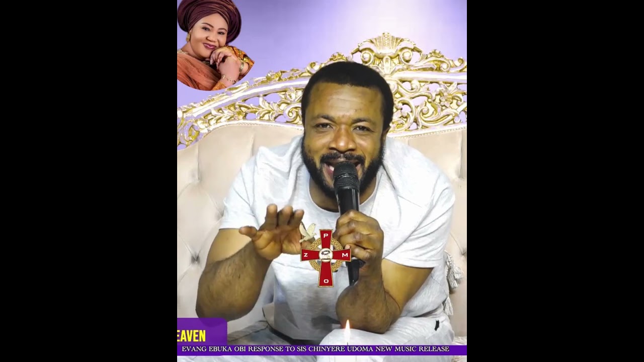Evang Ebuka Obi Response To Sis Chinyere Udoma New Music Release IHE DI GI MMA 