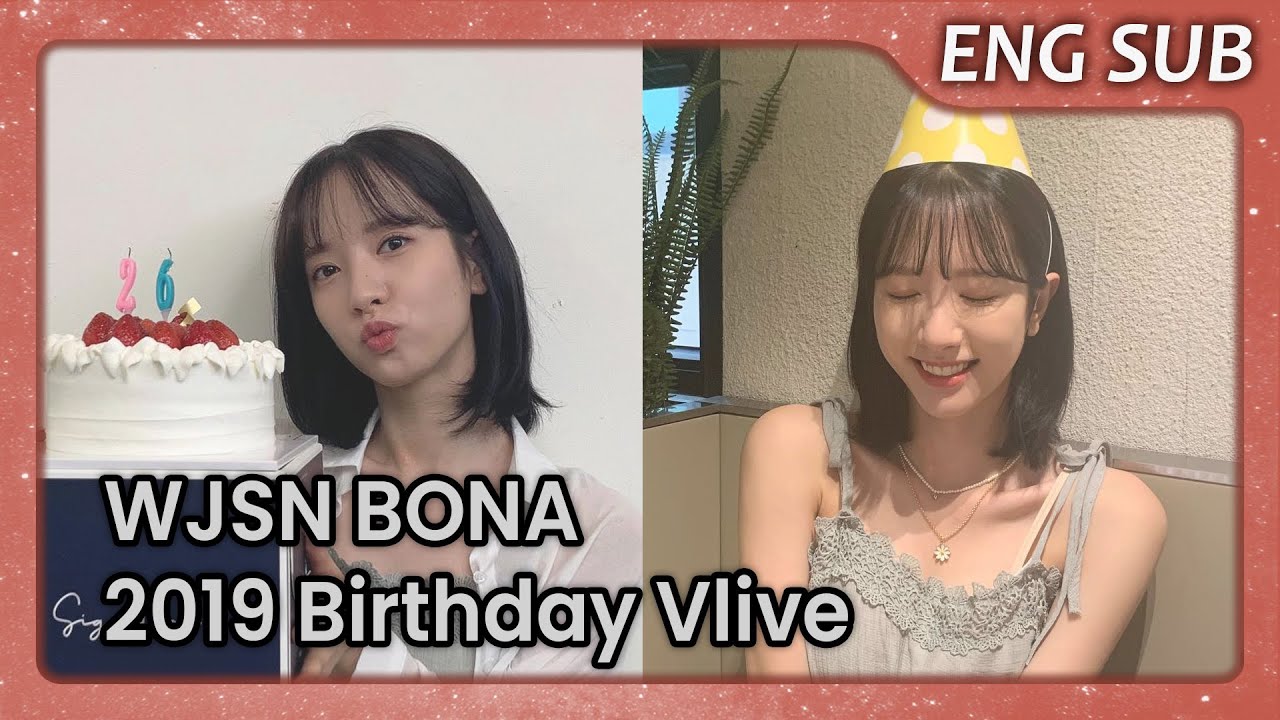 [ENG] WJSN BONA (우주소녀 보나) - Bona 2020 Birthday Vlive