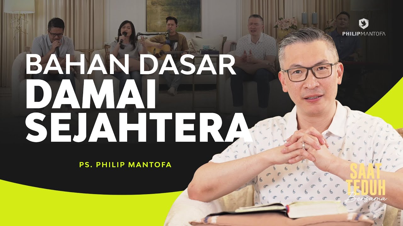 Saat Teduh Bersama - BAHAN DASAR DAMAI SEJAHTERA | 3 Juli 2024 (Official Philip Mantofa)