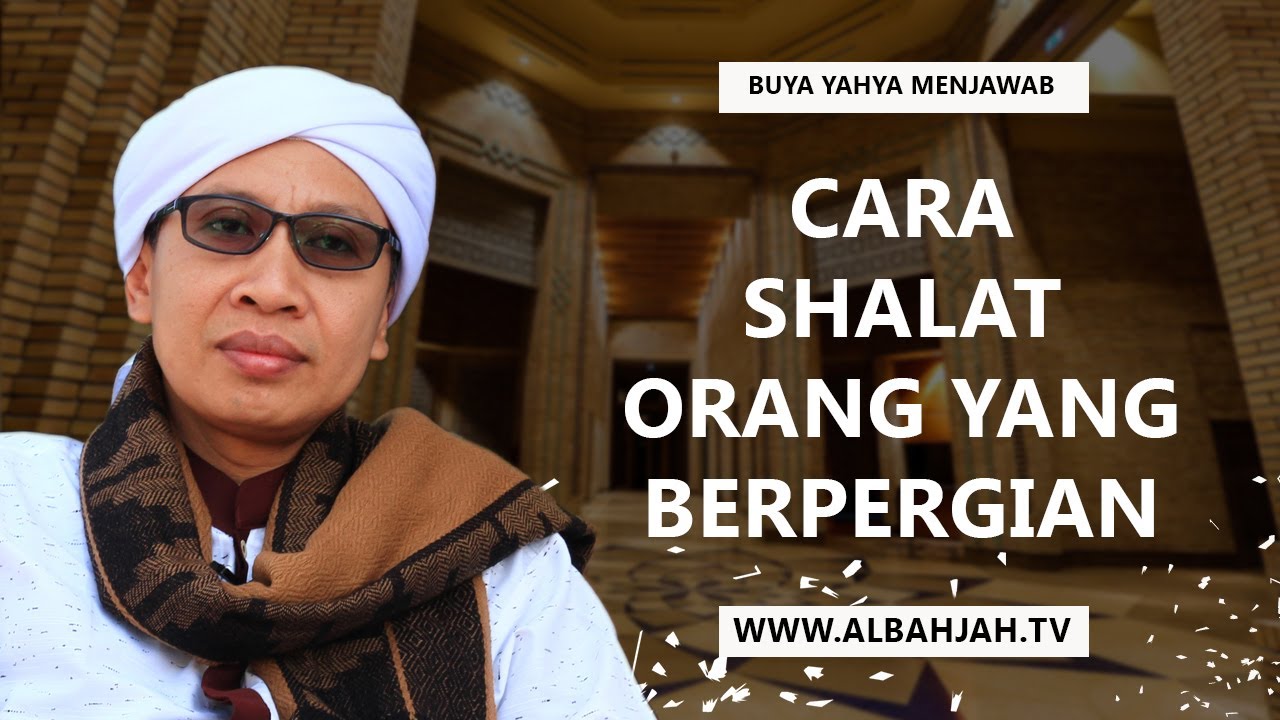 Cara Shalat Orang Yang Bepergian | Buya Yahya Menjawab