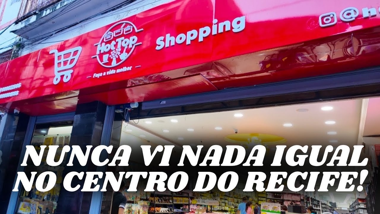 MELHOR LOJÃO DO CHINÊS INAUGURADO NO RECIFE - HOT TOP SHOPPING MUITOS IMPORTADOS/ATACADO E VAREJO