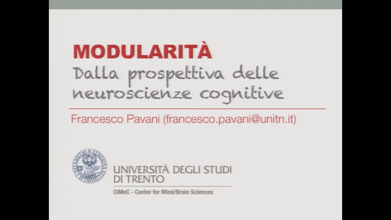 Modularità. Dalla prospettiva delle scienze cognitive - Francesco Pavani - Rovereto, 2 dicembre 2015
