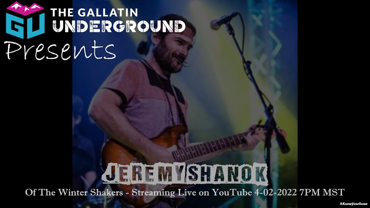 Jeremy Shanok - Of The Winter Shakers - The Gallatin Underground Livestream Series