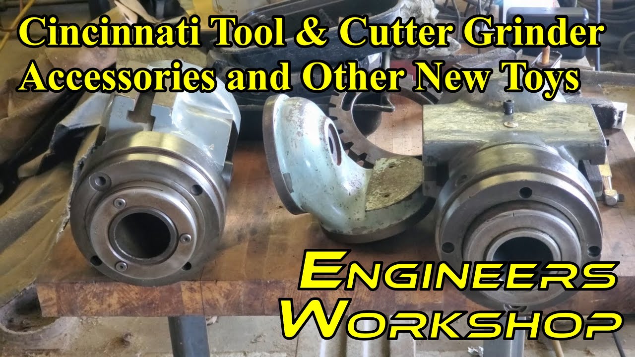 Cincinnati Tool & Cutter Grinder Accessories and Other New Toys