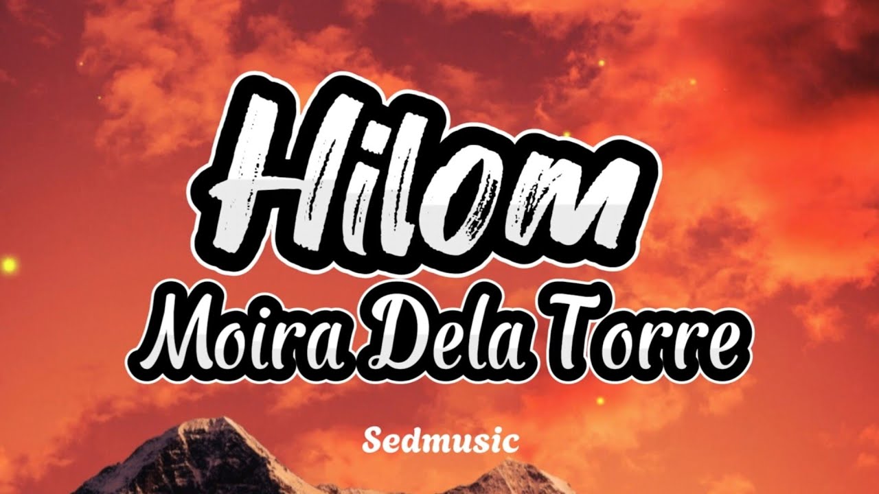 Moira Dela Torre - Hilom (Lyrics)