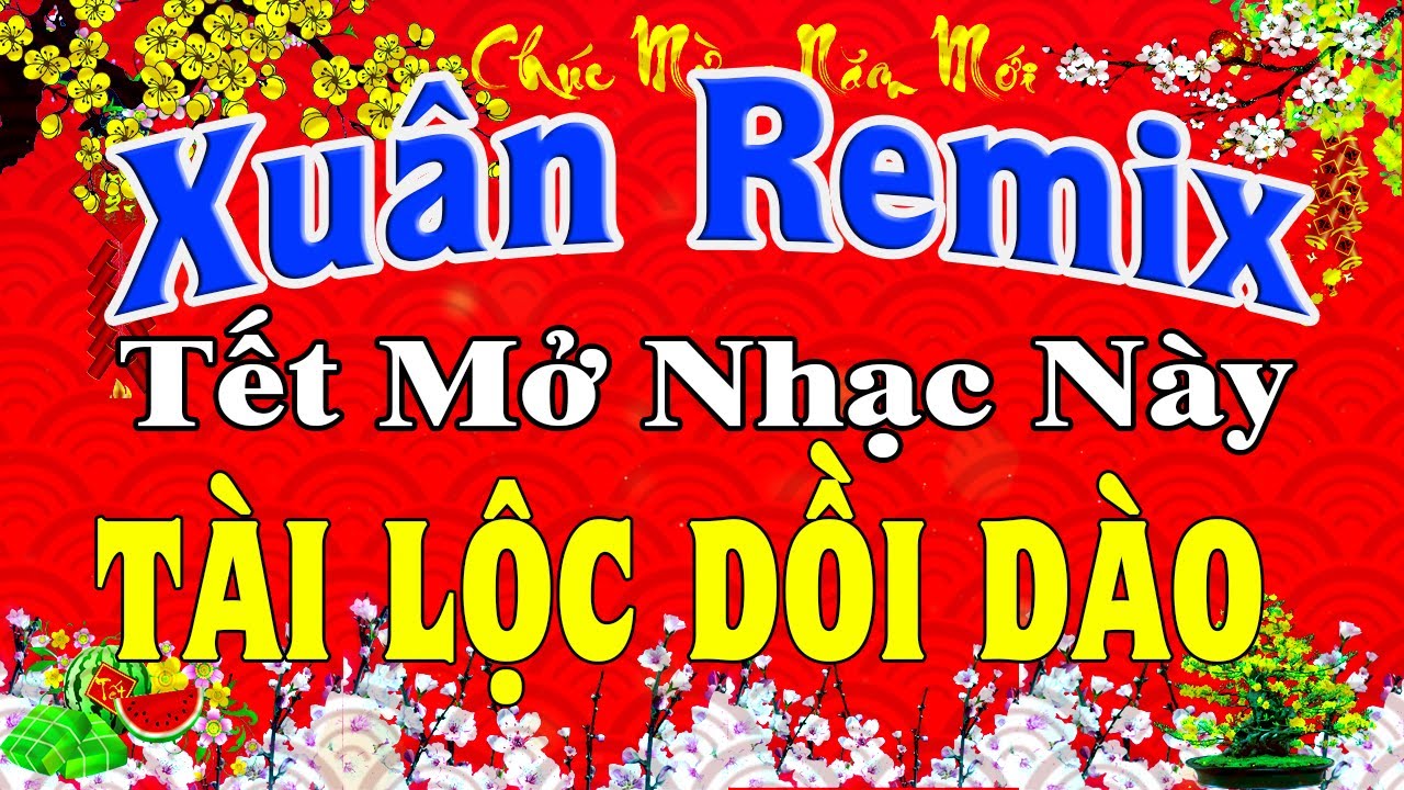LK Nhạc Xuân 2026 Remix SÔI ĐỘNG NHẤT Hay Nhất Việt Nam | Nhạc Tết 2026 Remix Chúc Mừng Năm Mới