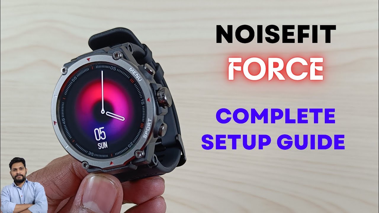 NoiseFit Force Smartwatch Full Setup Guide
