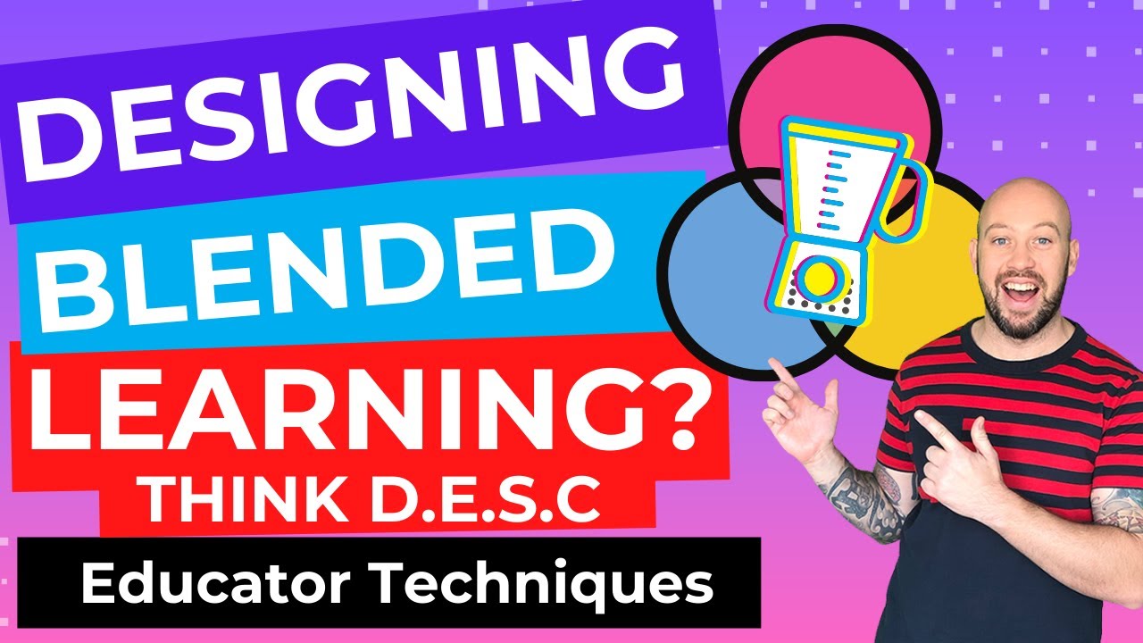 How to Design Blended Learning