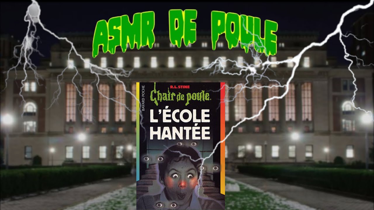 HISTOIRE COMPLÈTE tome 47 ASMR Chair de poule: L'école hanté.