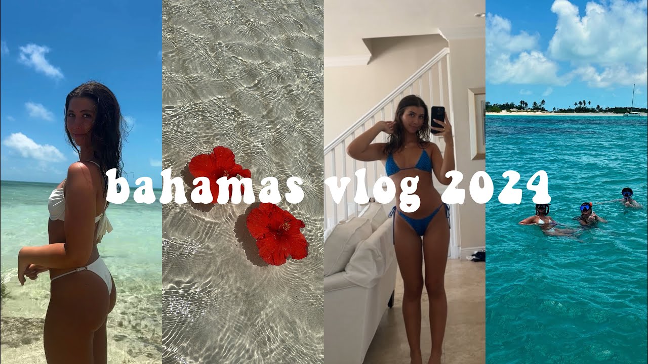bahamas vlog 2024