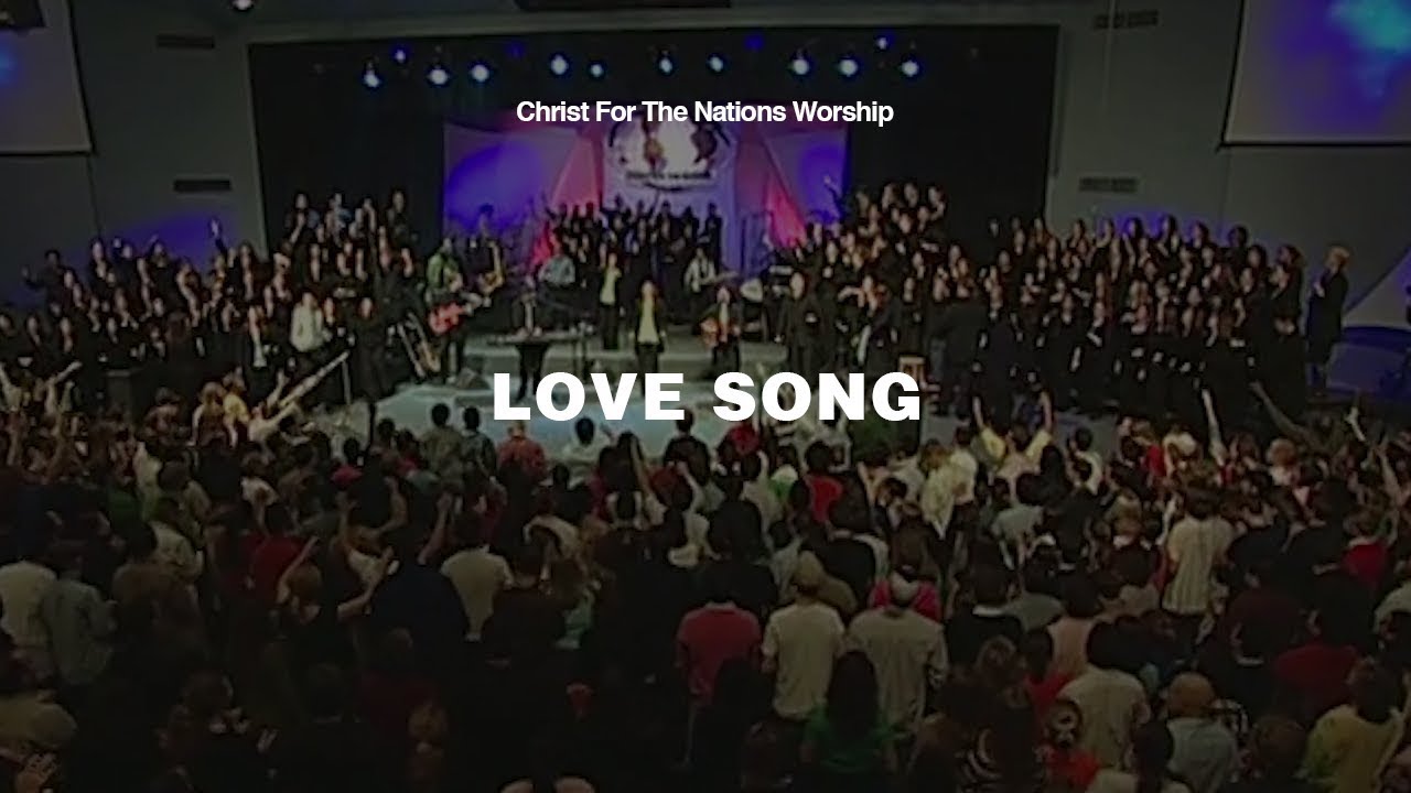 Love Song - Rick Pino & Christ For The Nations Worship