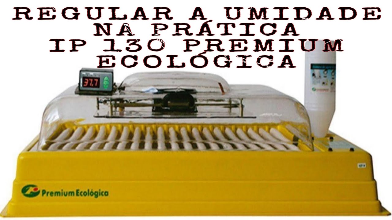 REGULAR A UMIDADE DA PREMIUM ECOLÓGICA IP 130 NA PRÁTICA