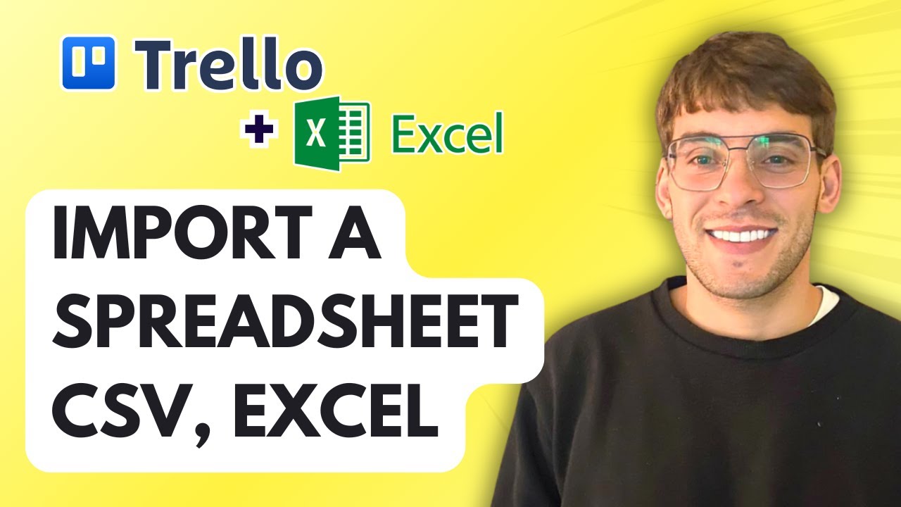 How to Import a Spreadsheet CSV, Excel to Trello [2026 Full Guide]