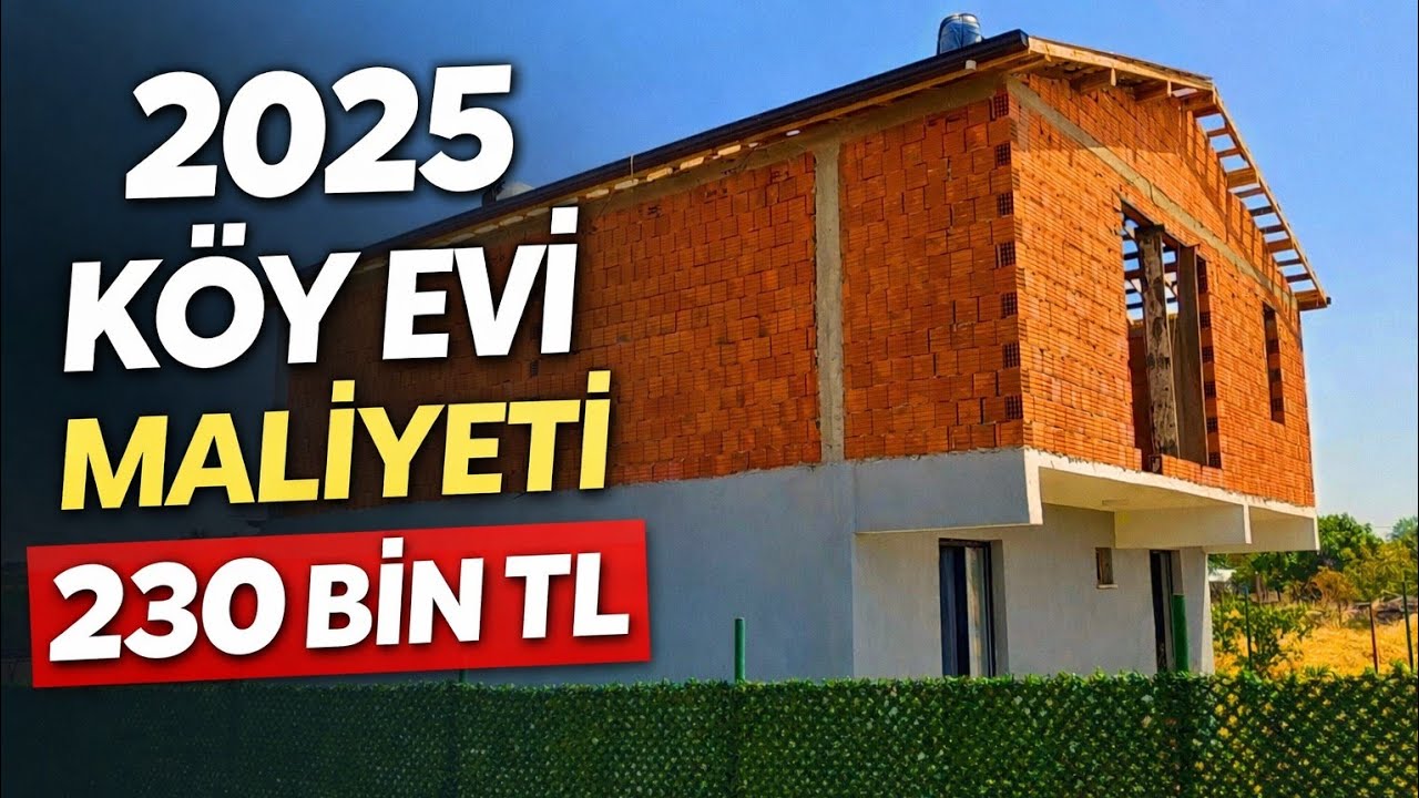 2025 KÖY EVİ YAPIMI MALİYETİ 2.KAT KABA İNŞAAT VE ÇATI