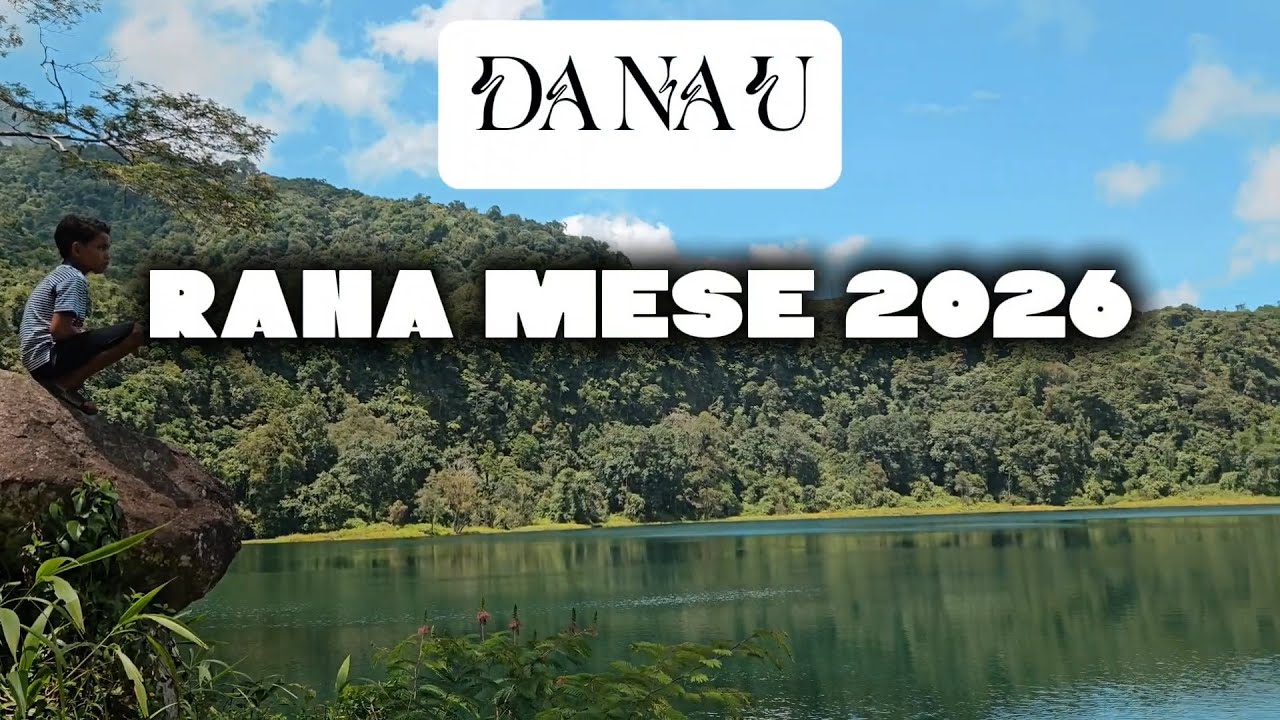 WOW 🫡■■ DANAU RANA MESE 2026 ■■ MANGGARAI TIMUR ■■ 👋