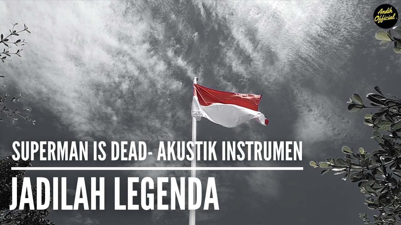 Superman Is Dead - Jadilah Legenda | Akustik Instrumental Cover