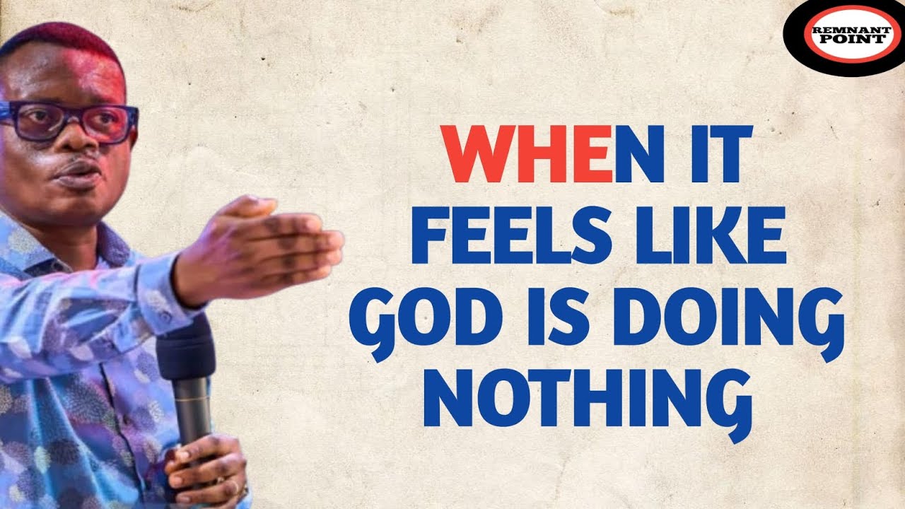 WHEN IT FEELS LIKE GOD IS DOING NOTHING || APOSTLE AROME OSAYI 
