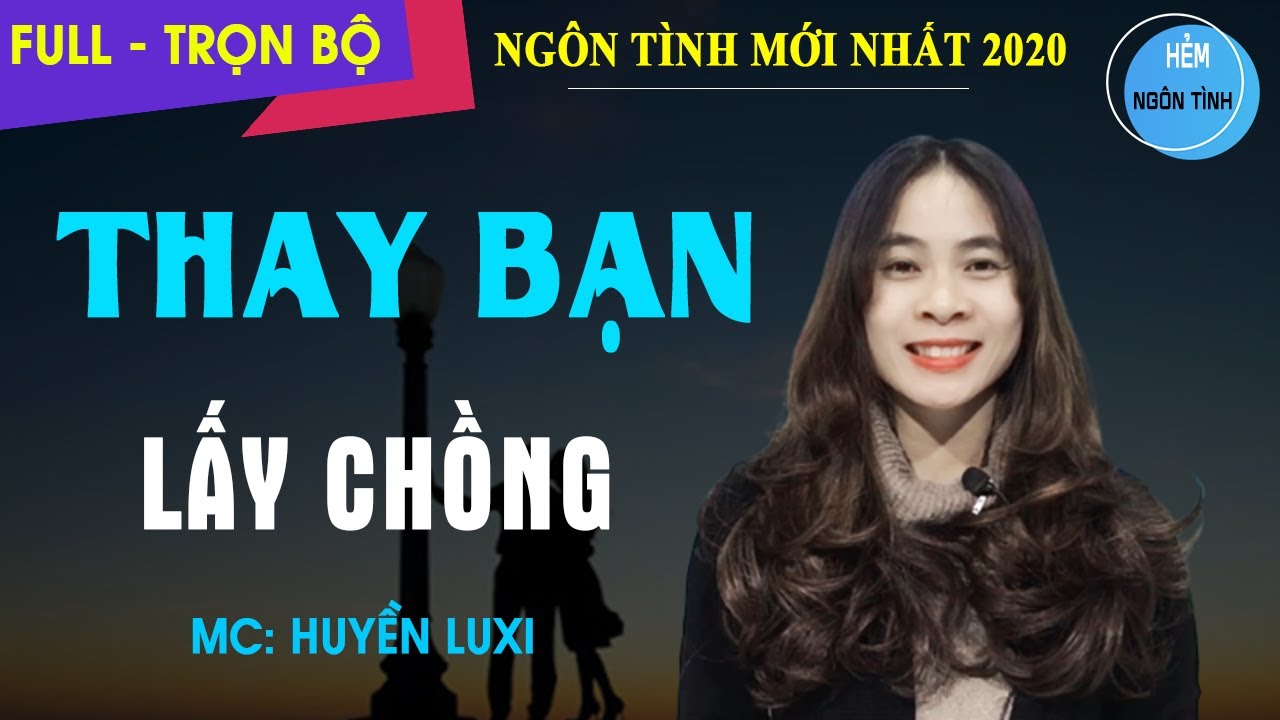 [Truyện Full] Thay Bạn Lấy Chồng | Truyện Ng&ocirc;n T&igrave;nh Hay V&igrave; Tiền M&agrave; Cưới Thay Cho Bạn Th&acirc;n