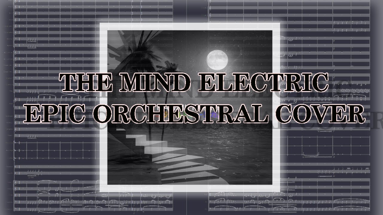 THE MIND ELECTRIC - Orchestral Cover