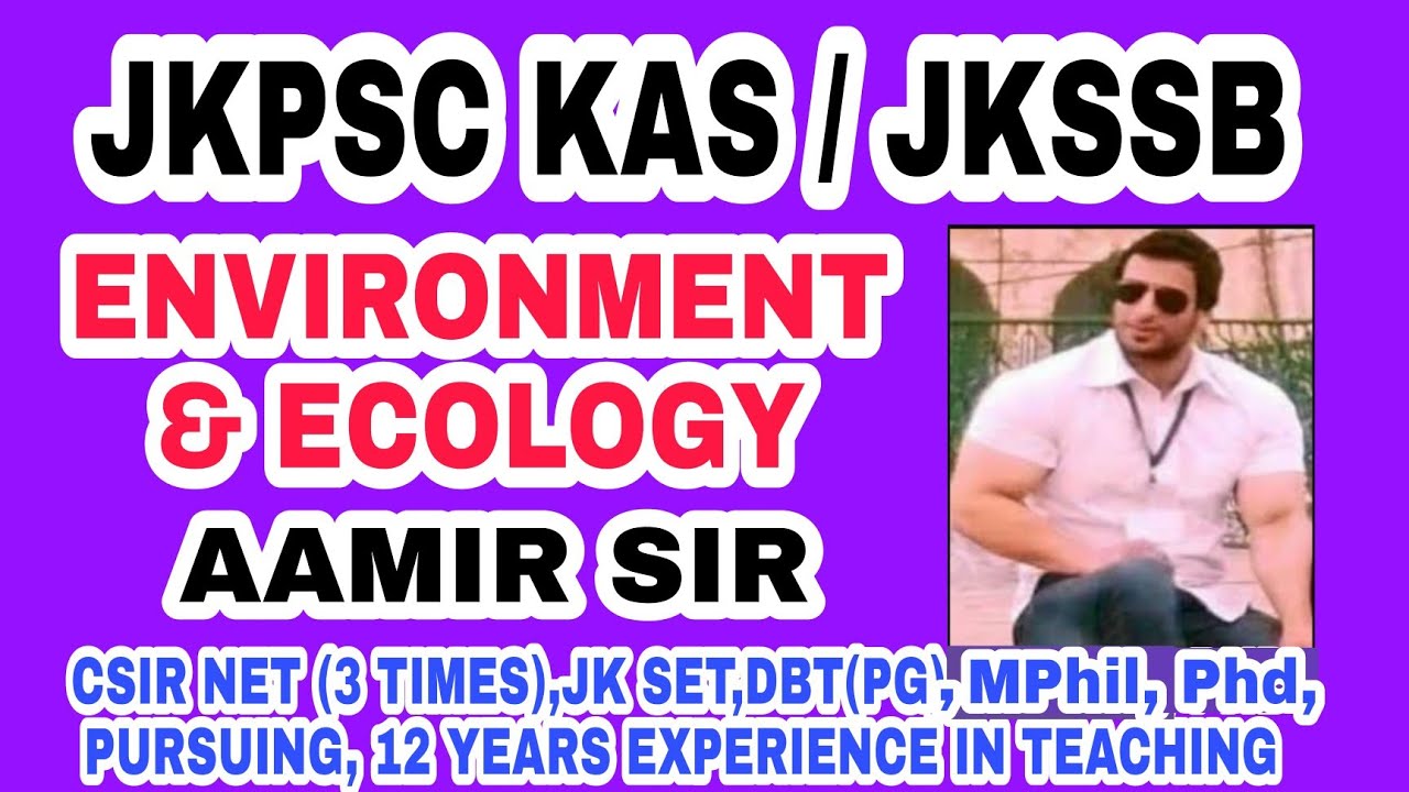 JKPSC KAS (01) - ENVIRONMENT & ECOLOGY by AAMIR SIR - DEMO LECTURE