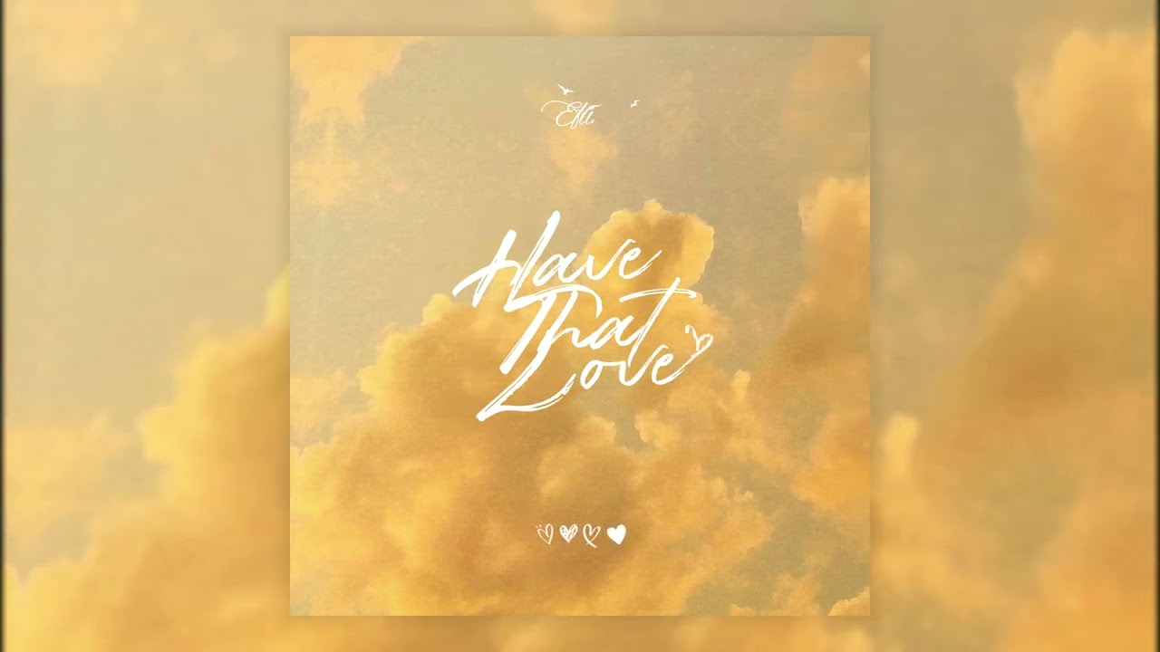 Efue - Have That Love (Official audio)