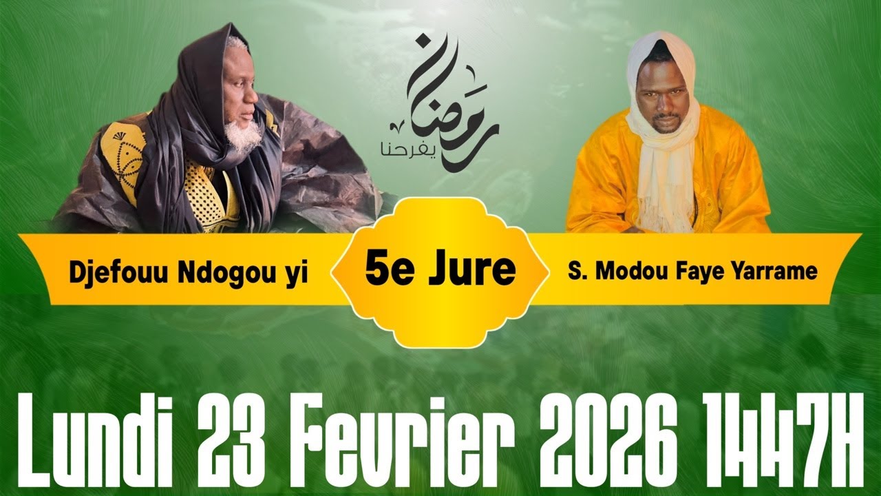 JOUR 5: NDOGOU SERIGNE MODOU YARAM FAYE THJI SERIGNE CHEIKH NDIGAL SENE LE 23 FEVRIER 2026