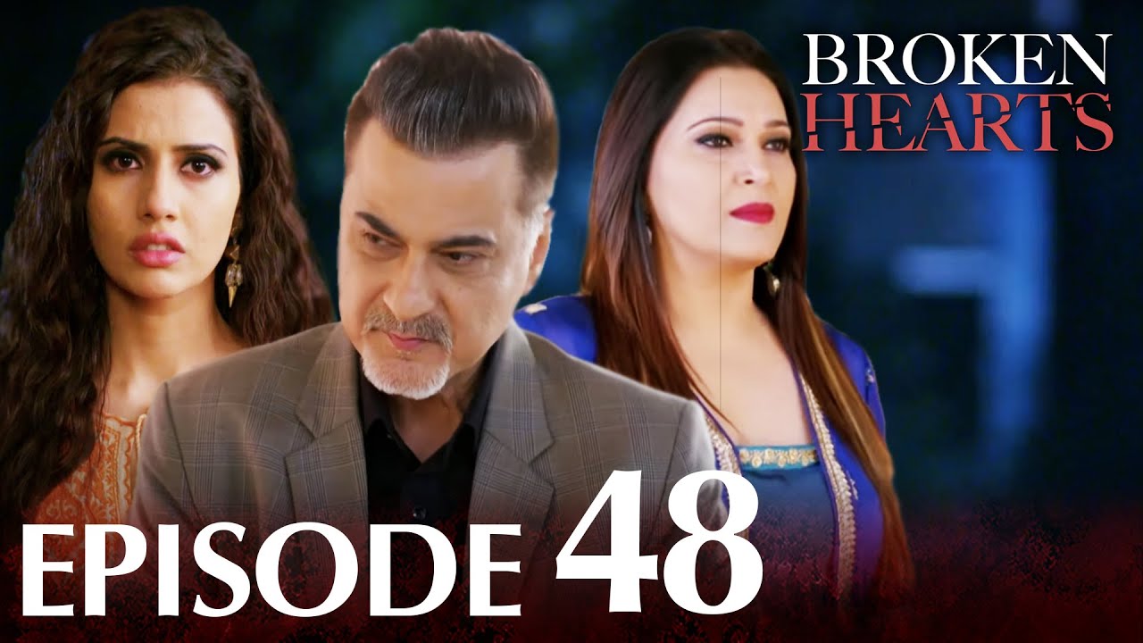 Broken Hearts (Forbidden Love) | Episode 48