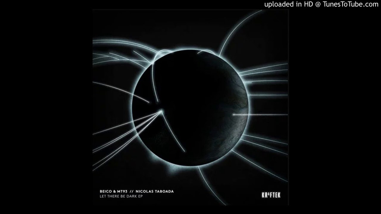 Beico & Mt93 - Let There Be Dark (Original Mix)