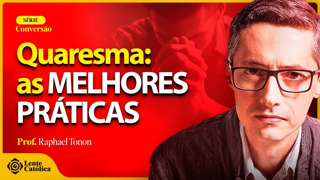 Por que fazer PENITÊNCIA? | Prof. Raphael Tonon | Quaresma 2024 - Lente Católica