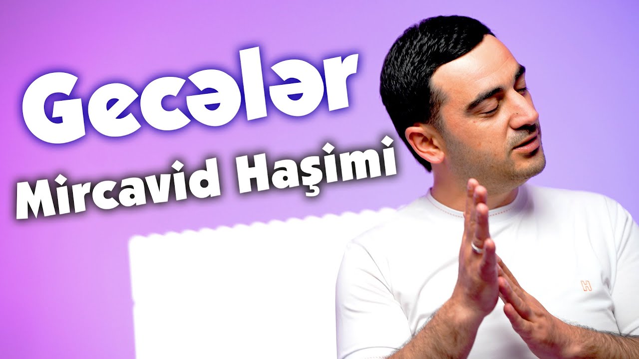 MirCavid Haşimi - Gecələr - Yeni xit 2025