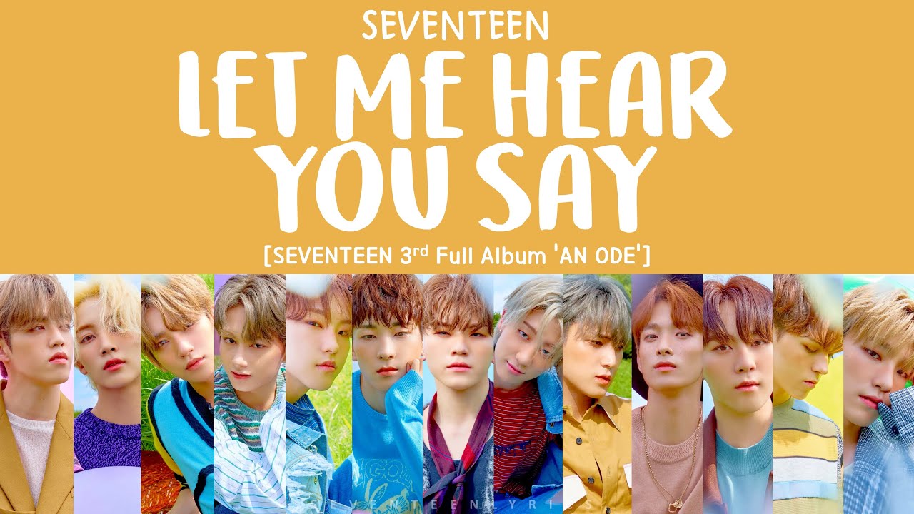 [LYRICS/가사] SEVENTEEN (세븐틴) - Let me hear you say [3rd Full Album 'An Ode']