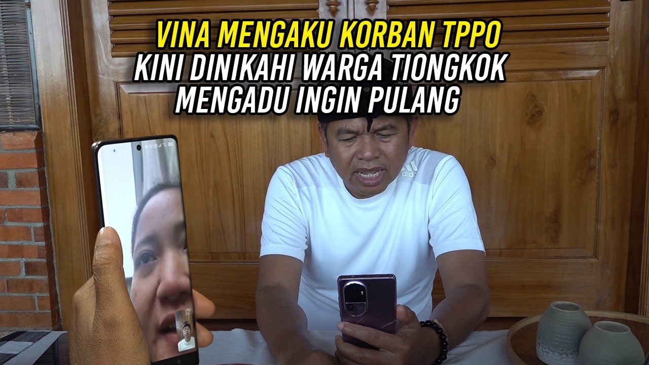 VINA MENGAKU K0RB4N TPPO | KINI DINIKAHI WARGA TIONGKOK - MENGADU INGIN PULANG