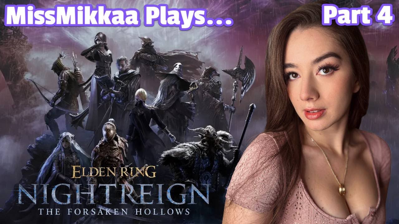 Let's Play Elden Ring: Nightreign [The Forsaken Hollows DLC] | Part 4 | MissMikkaa