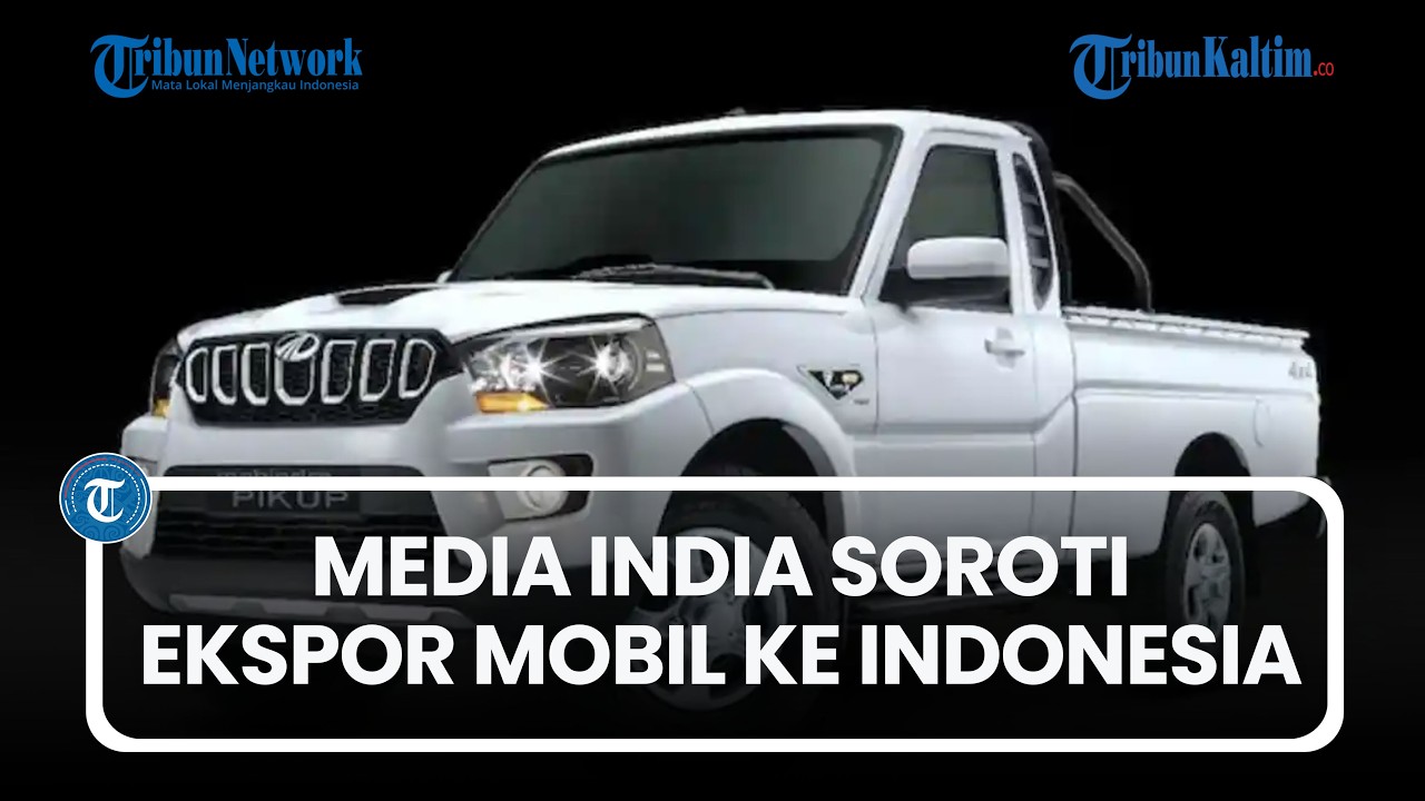 Ekspor Mobil Pikap ke Indonesia Jadi Sorotan Media India: Ini Rekor Pesanan Terbesar