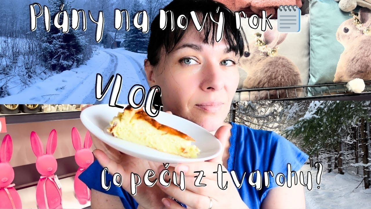 Plány na nový rok, co peču z tvarohu a vajec? Máme ještě sníh? Co se děje v obchoďácích?