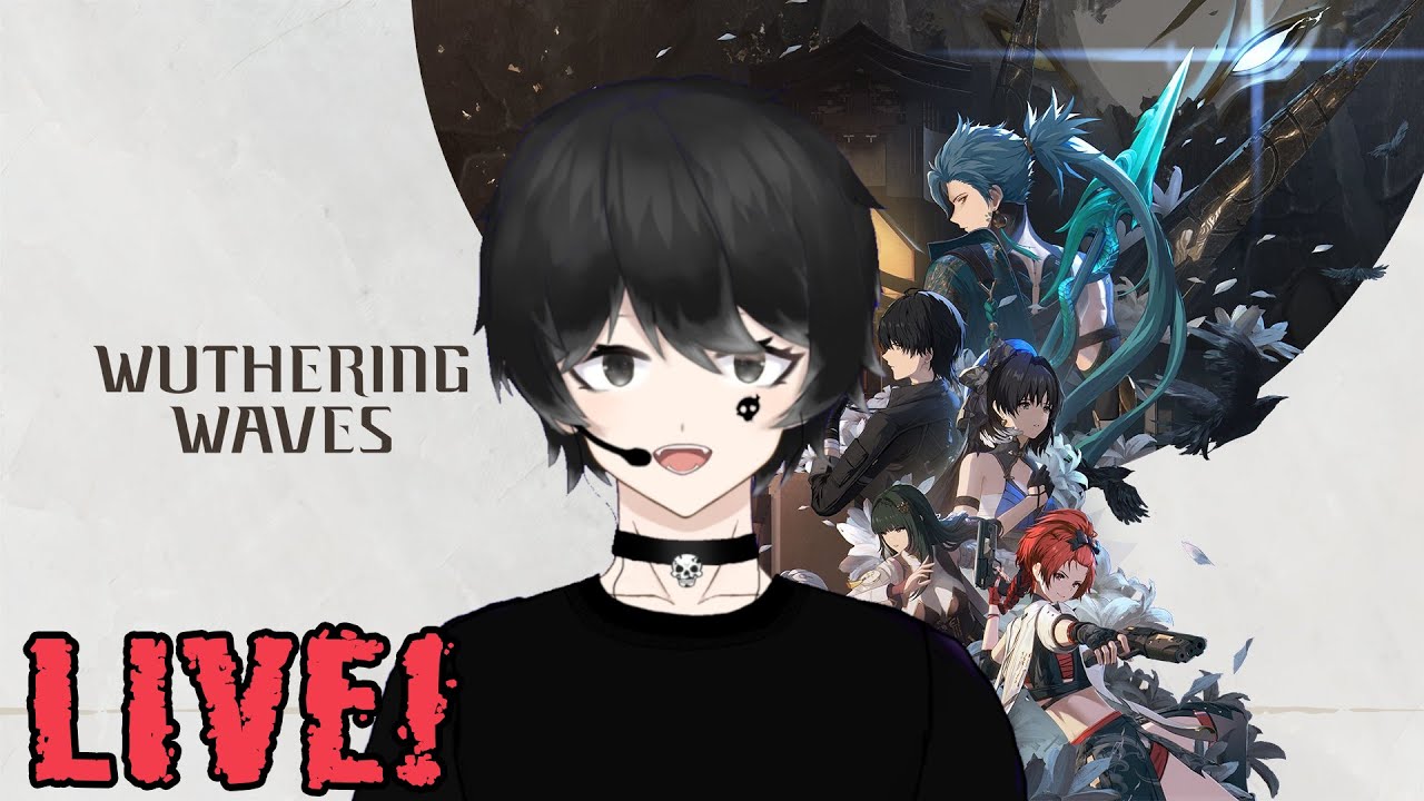 ☬【WUTHERING WAVES】☬ NEW UPDATE! LEZGOW! I'M EXCITED! MAIN QUEST TIME! DOING VIEWER PULLS!