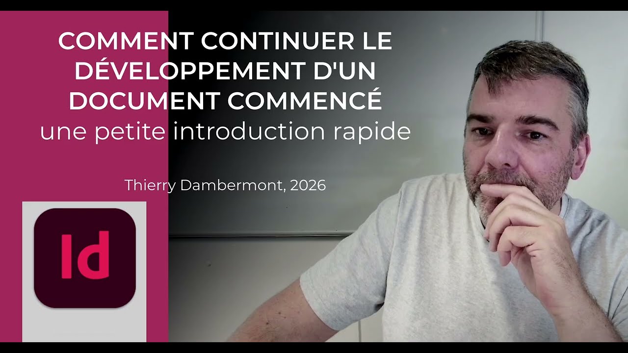 ID - Adobe InDesign pour débutants… COMMENT CONTINUER LE DÉVELOPPEMENT D'UN DOCUMENT COMMENCÉ